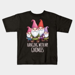 Hanging With My Gnomies Kids T-Shirt